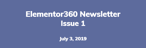 Elementor360 Newsletter – Issue 1