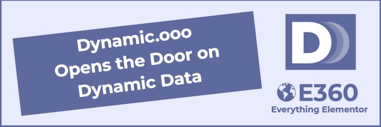 Dynamic Content for Elementor Opens the Door on Dynamic Data