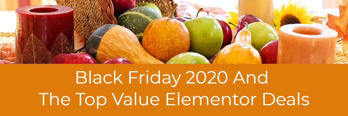 Black Friday 2020 And Best Value Elementor Deals